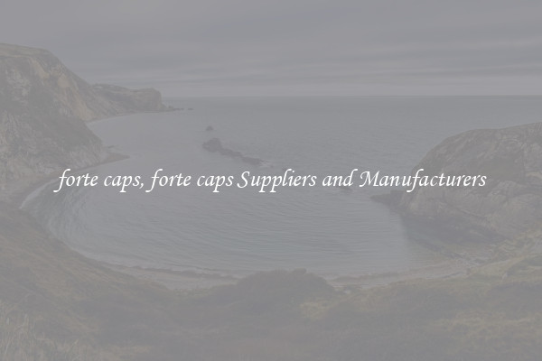 forte caps, forte caps Suppliers and Manufacturers