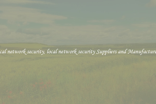 local network security, local network security Suppliers and Manufacturers