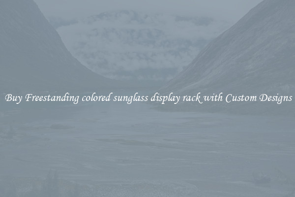 Buy Freestanding colored sunglass display rack with Custom Designs