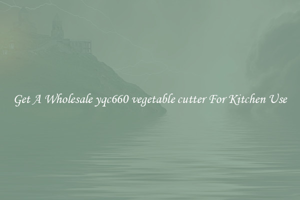 Get A Wholesale yqc660 vegetable cutter For Kitchen Use