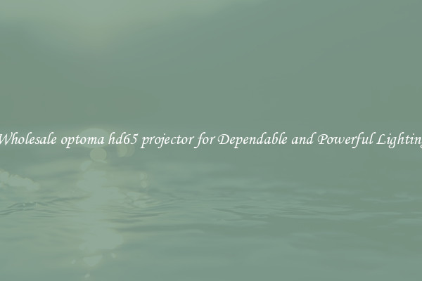 Wholesale optoma hd65 projector for Dependable and Powerful Lighting