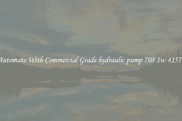 Automate With Commercial Grade hydraulic pump 708 1w 41570