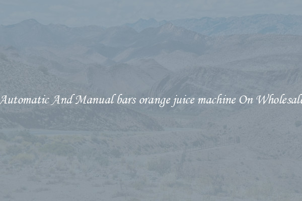 Automatic And Manual bars orange juice machine On Wholesale