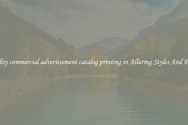 Quality commercial advertisement catalog printing in Alluring Styles And Prints
