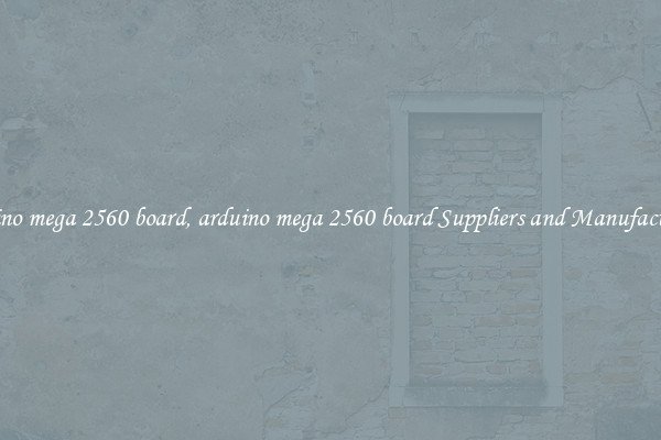 arduino mega 2560 board, arduino mega 2560 board Suppliers and Manufacturers