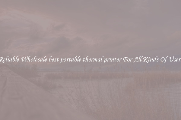 Reliable Wholesale best portable thermal printer For All Kinds Of Users