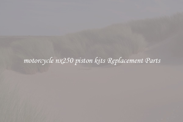 motorcycle nx250 piston kits Replacement Parts