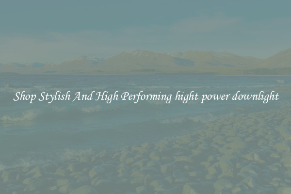 Shop Stylish And High Performing hight power downlight