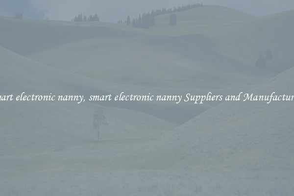 smart electronic nanny, smart electronic nanny Suppliers and Manufacturers