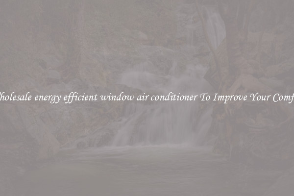 Wholesale energy efficient window air conditioner To Improve Your Comfort