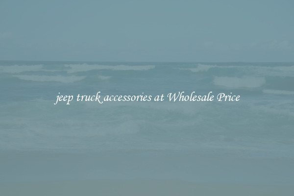 jeep truck accessories at Wholesale Price