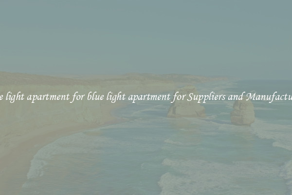 blue light apartment for blue light apartment for Suppliers and Manufacturers
